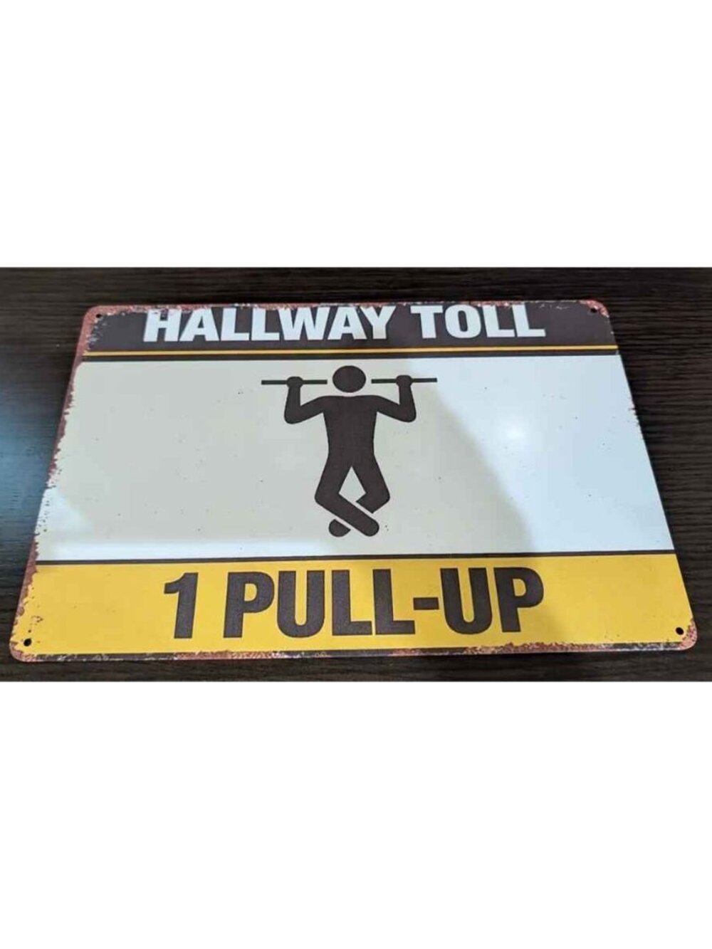 Hallway Toll Metal Sign – 1 Pull-Up - Funny Gym Sign for Any Pull-Up Bar Area